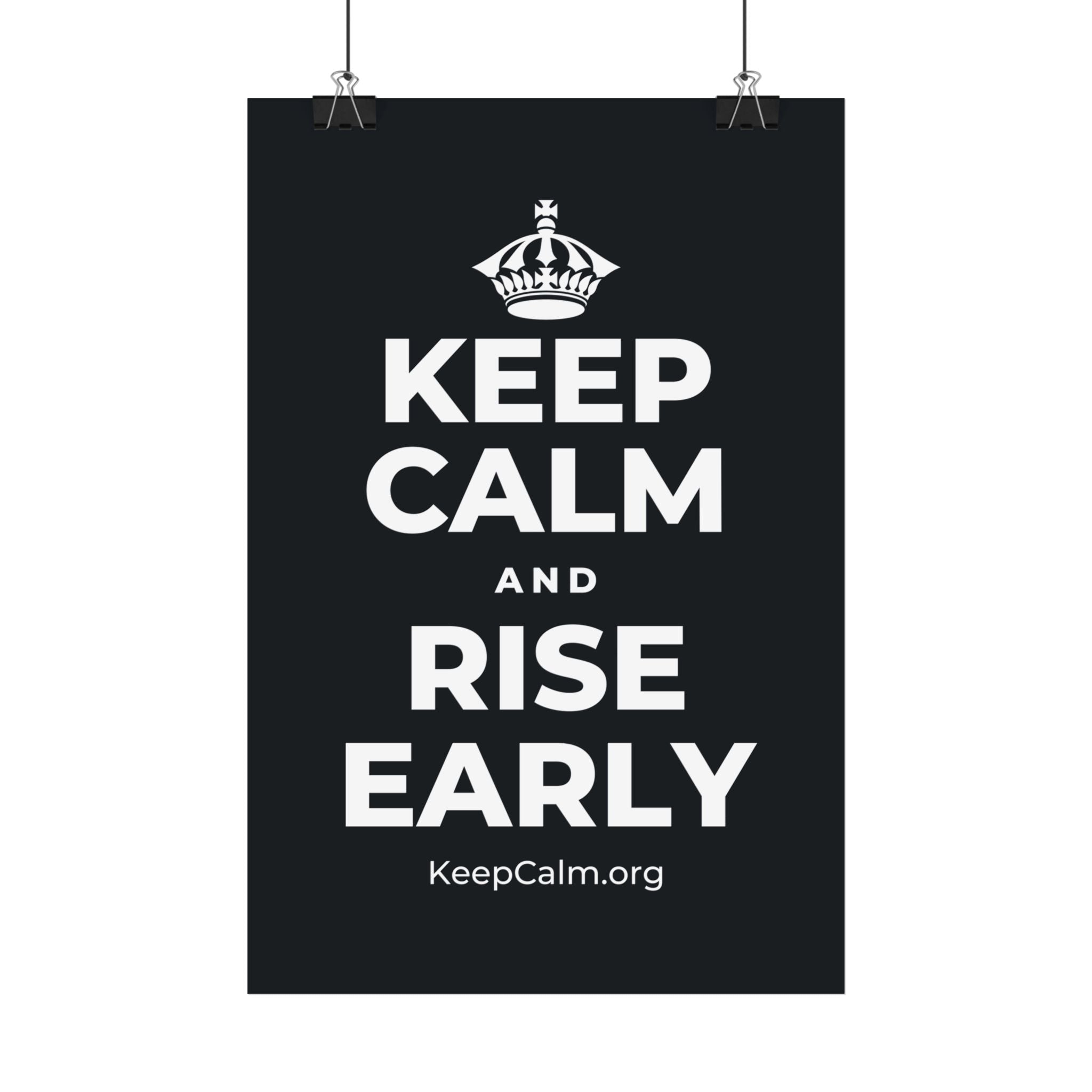 KEEP CALM AND RISE EARLY Satin Poster (Dark)