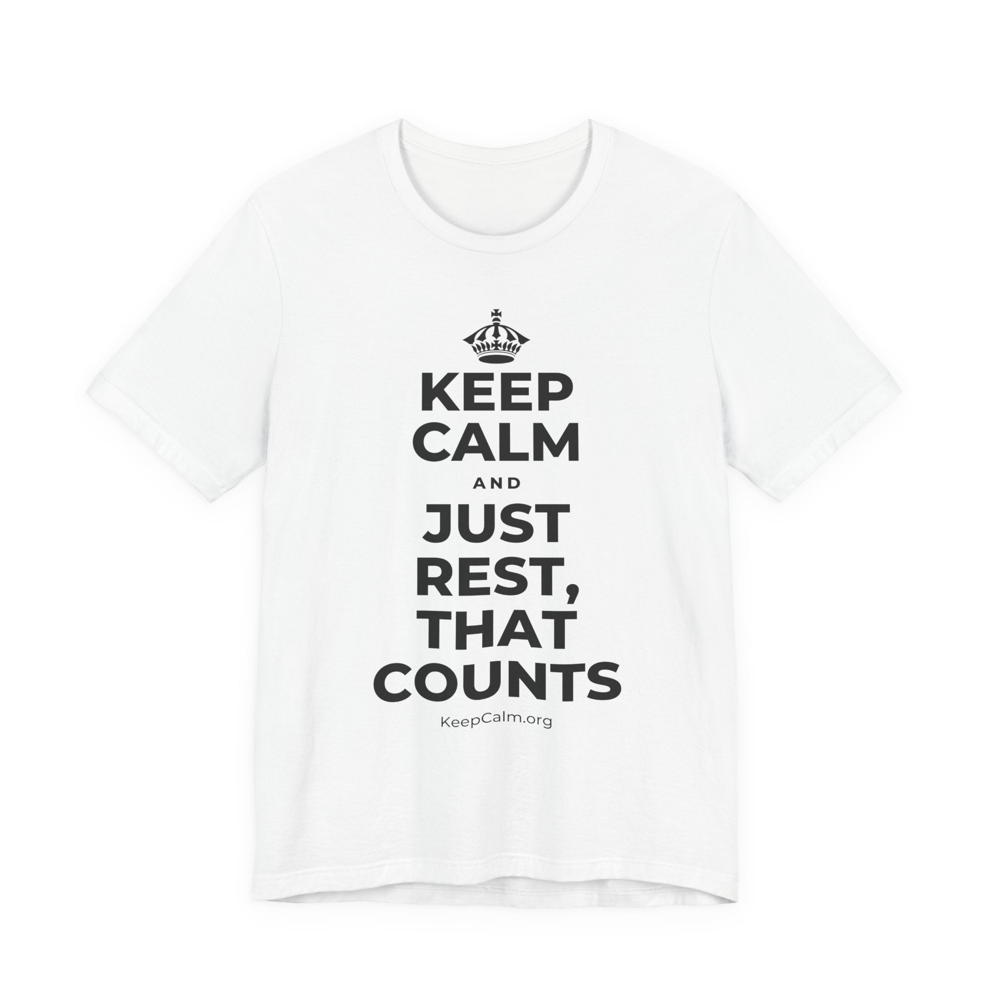 KEEP CALM AND JUST REST, THAT COUNTS T-Shirt (White–Asphalt)