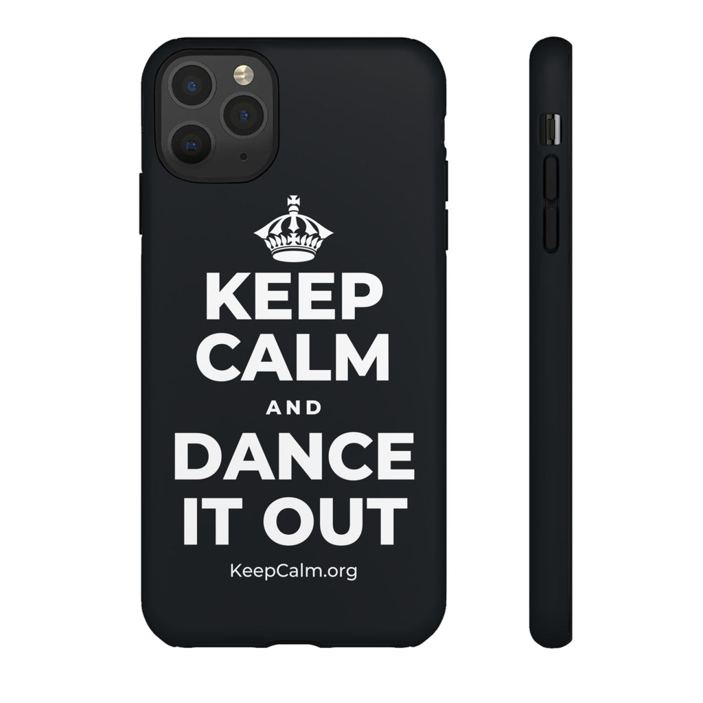 KEEP CALM AND DANCE IT OUT Phone Case (Dark)