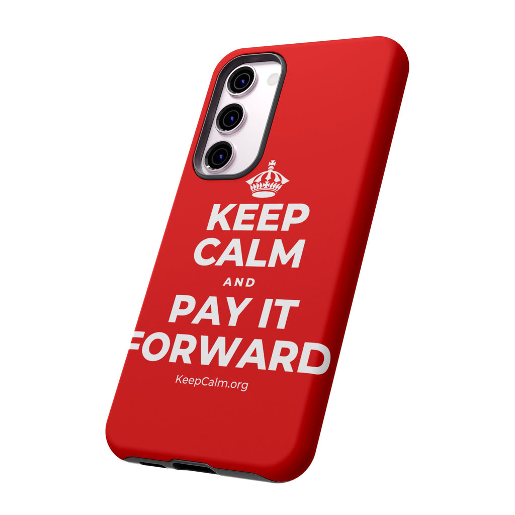 KEEP CALM AND PAY IT FORWARD Phone Case