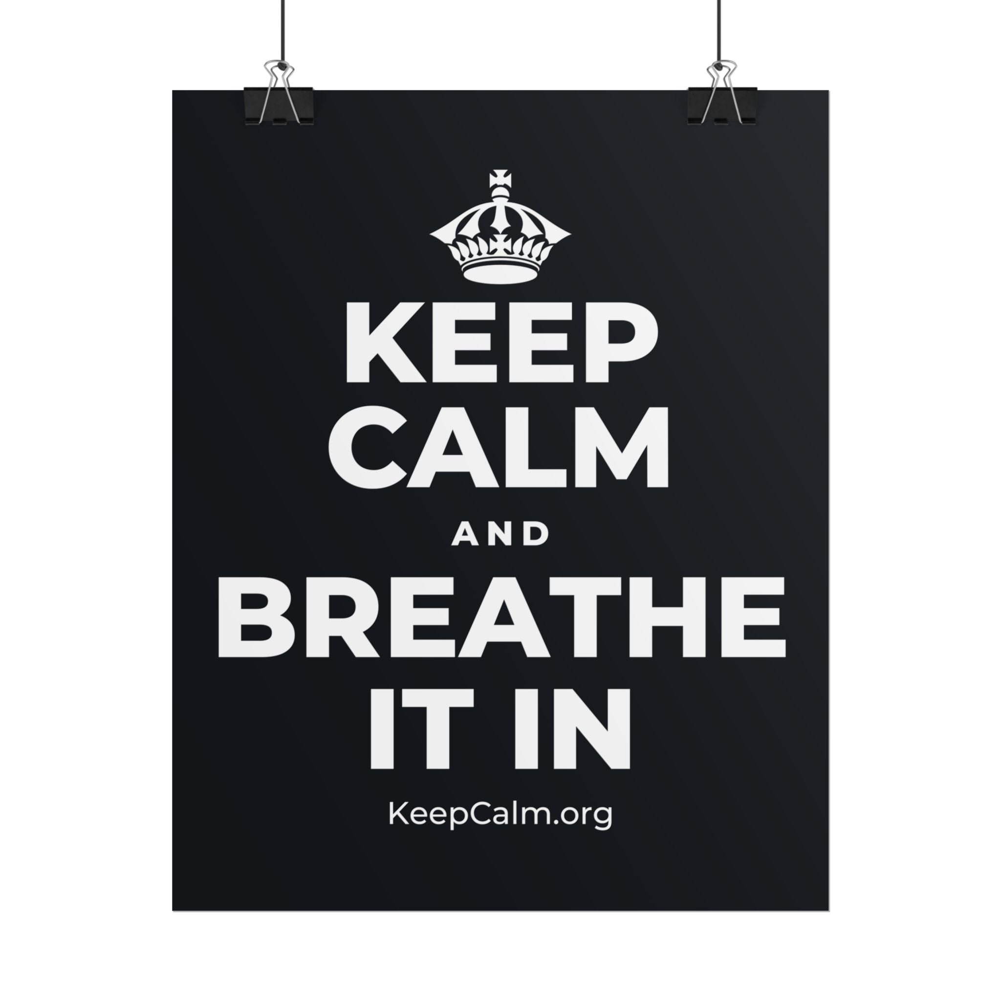KEEP CALM AND BREATHE IT IN Poster (Dark)