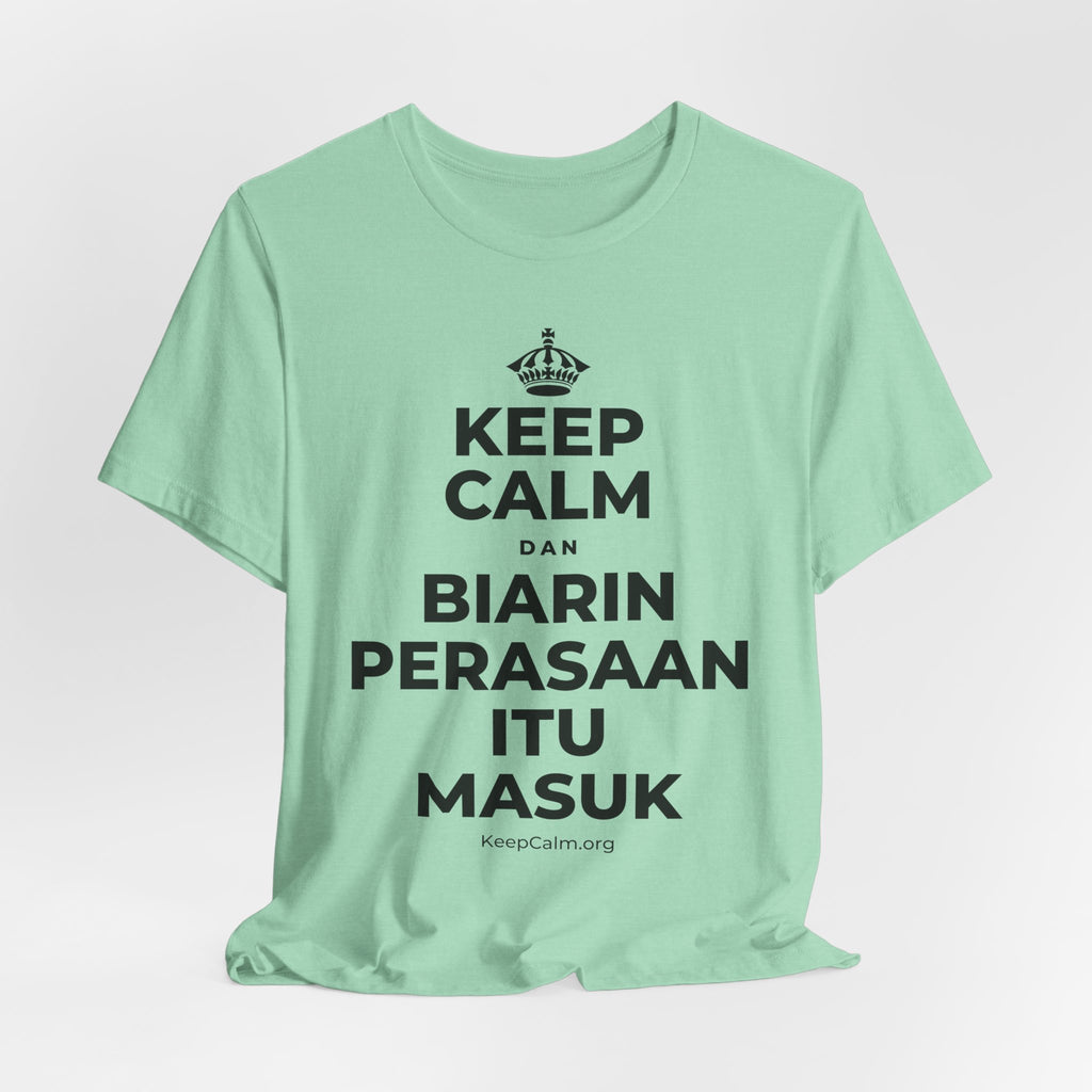 KEEP CALM DAN BIARIN PERASAAN ITU MASUK T-Shirt (Baby Blue–Silver)