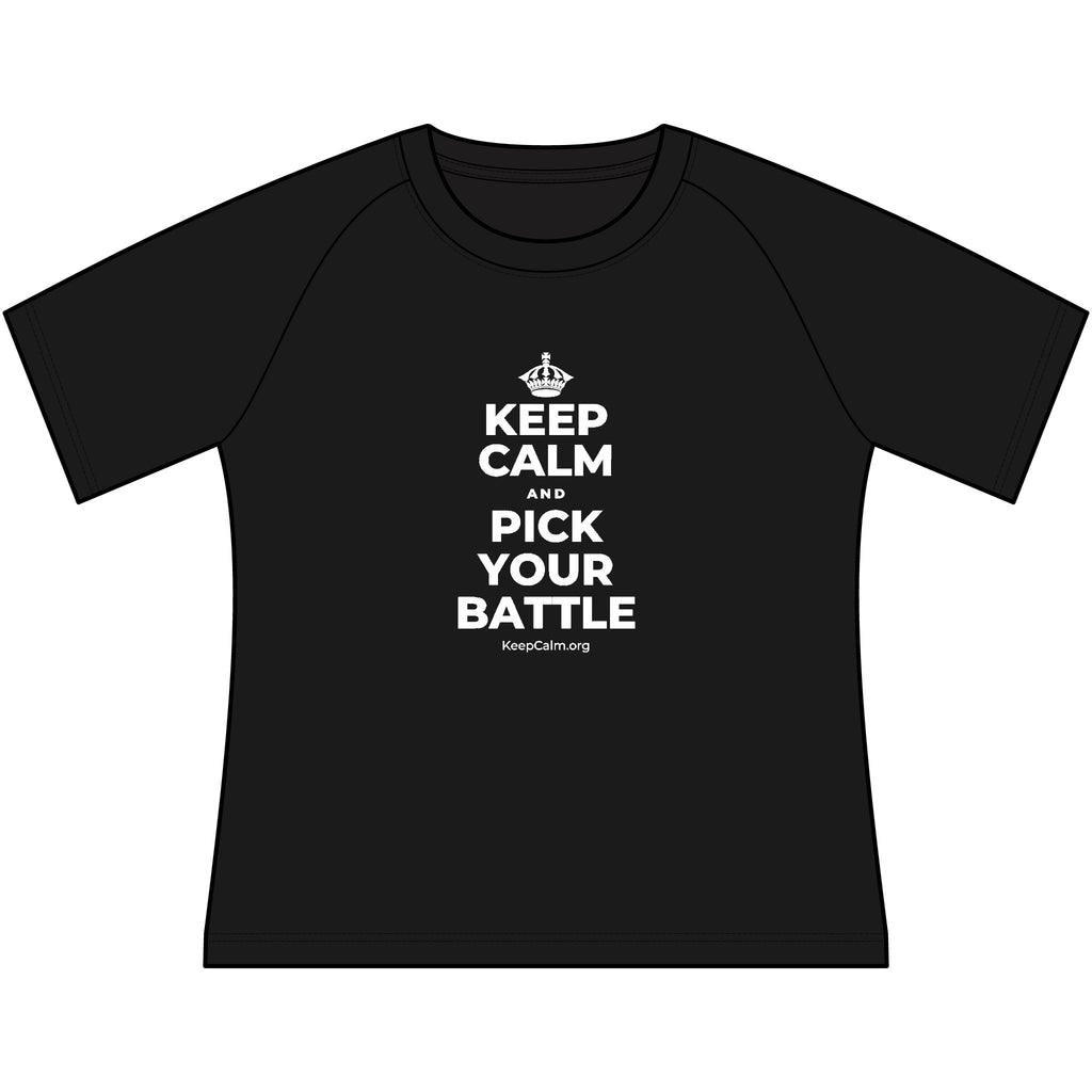 KEEP CALM AND PICK YOUR BATTLE Women's Raglan Tee