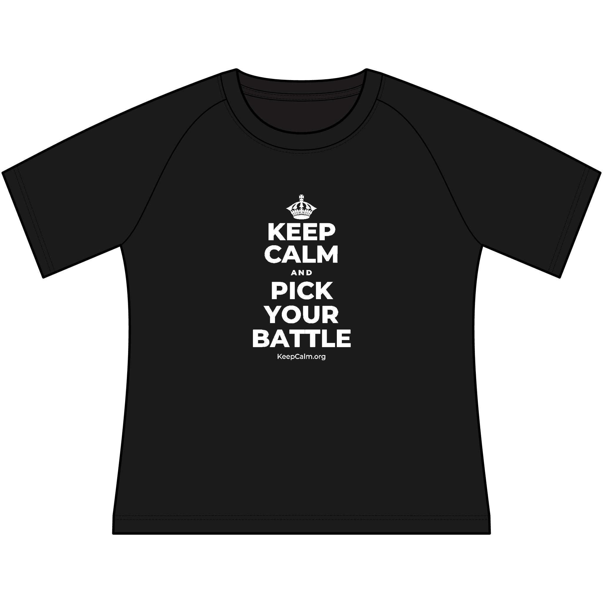 KEEP CALM AND PICK YOUR BATTLE Women's Raglan Tee