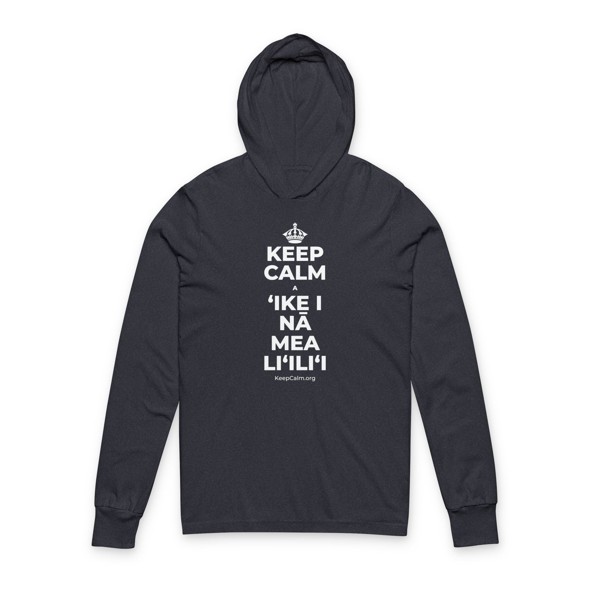 KEEP CALM A ʻIKE I NĀ MEA LIʻILIʻI Hooded Long Sleeve Tee