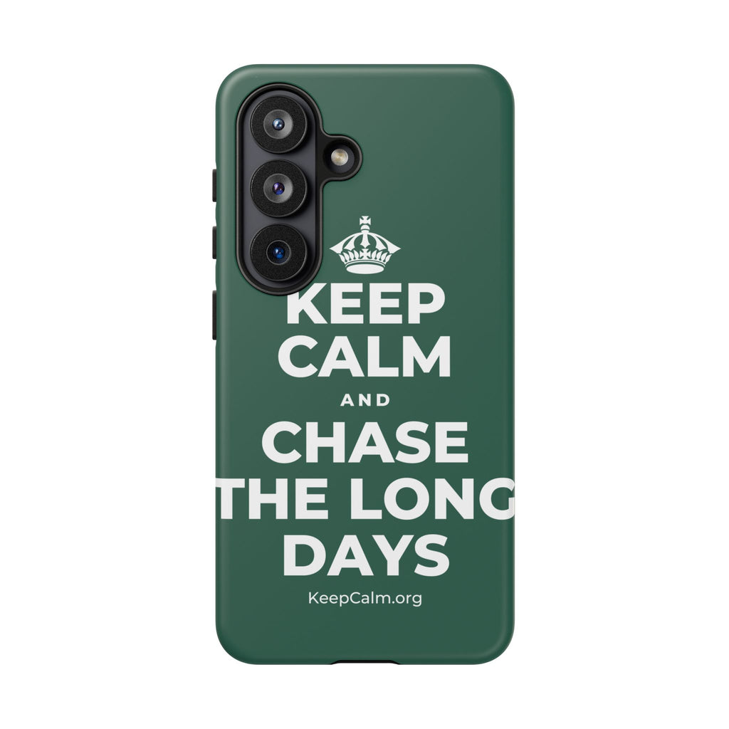KEEP CALM AND CHASE THE LONG DAYS Phone Case