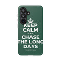 KEEP CALM AND CHASE THE LONG DAYS Phone Case