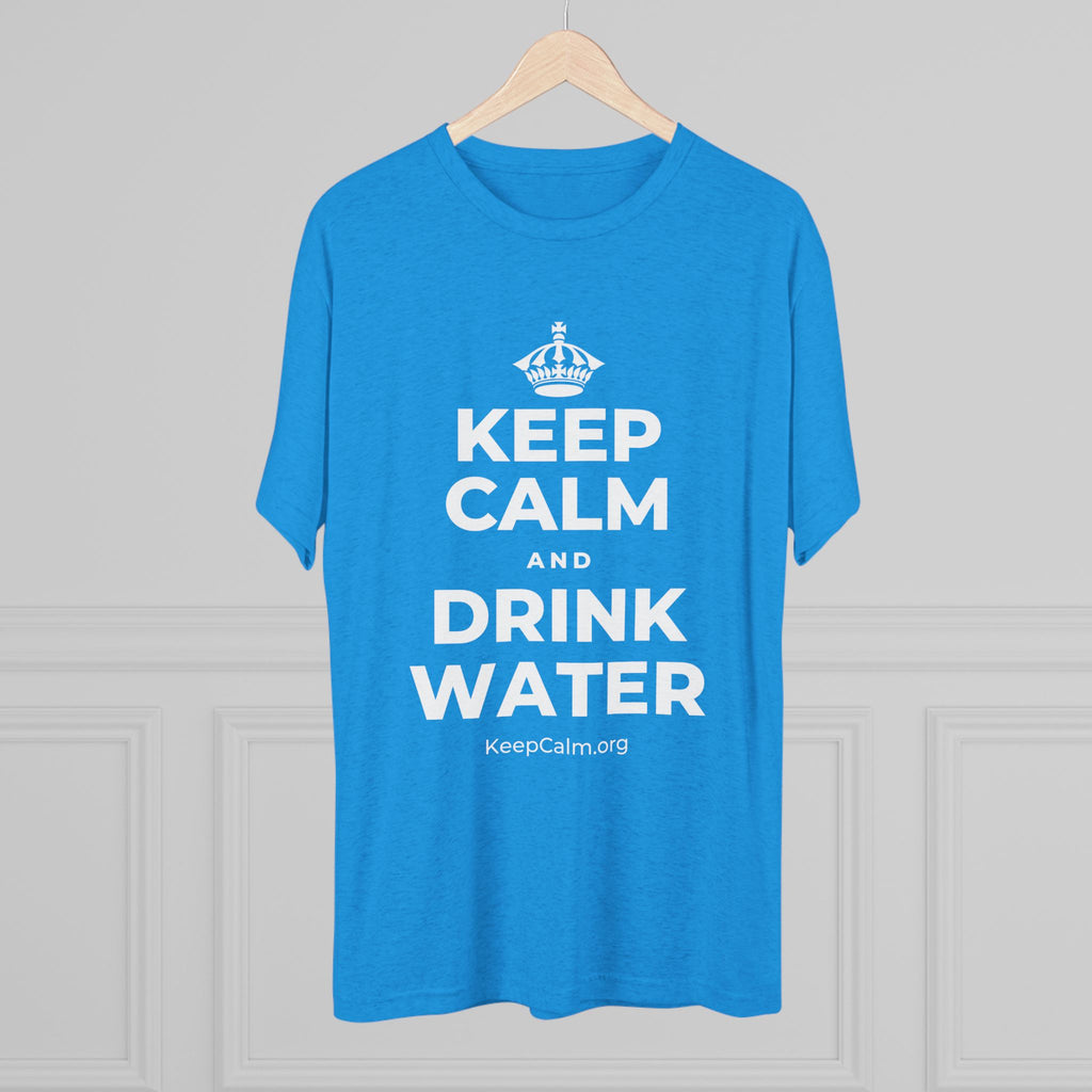 KEEP CALM AND DRINK WATER Tri-Blend Tee