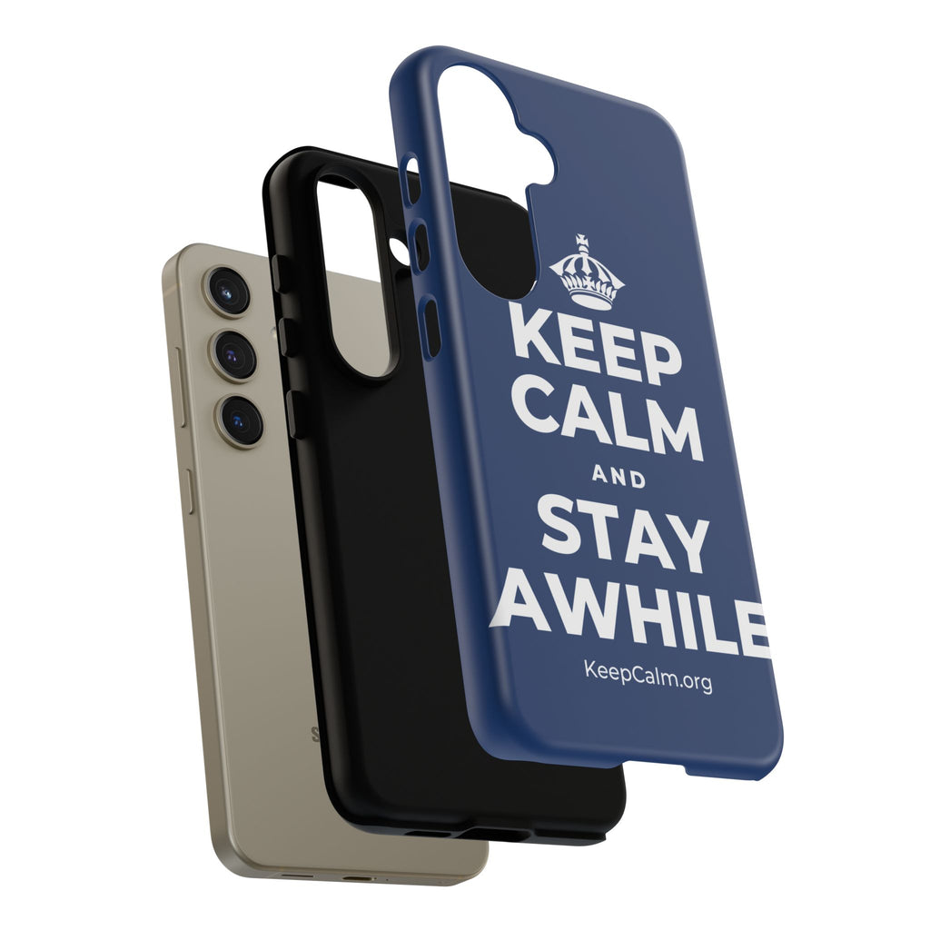 KEEP CALM AND STAY AWHILE Phone Case