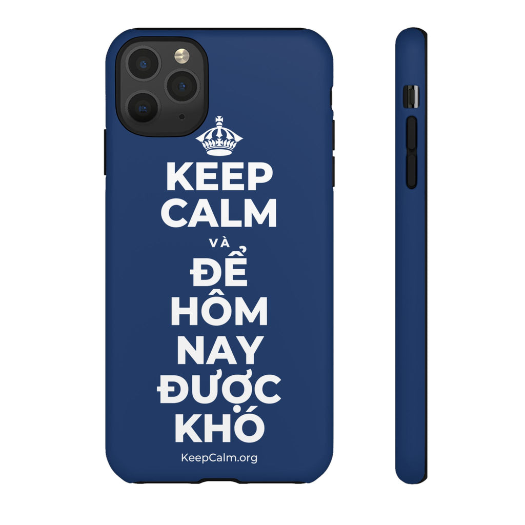 KEEP CALM VÀ ĐỂ HÔM NAY ĐƯỢC KHÓ Phone Case