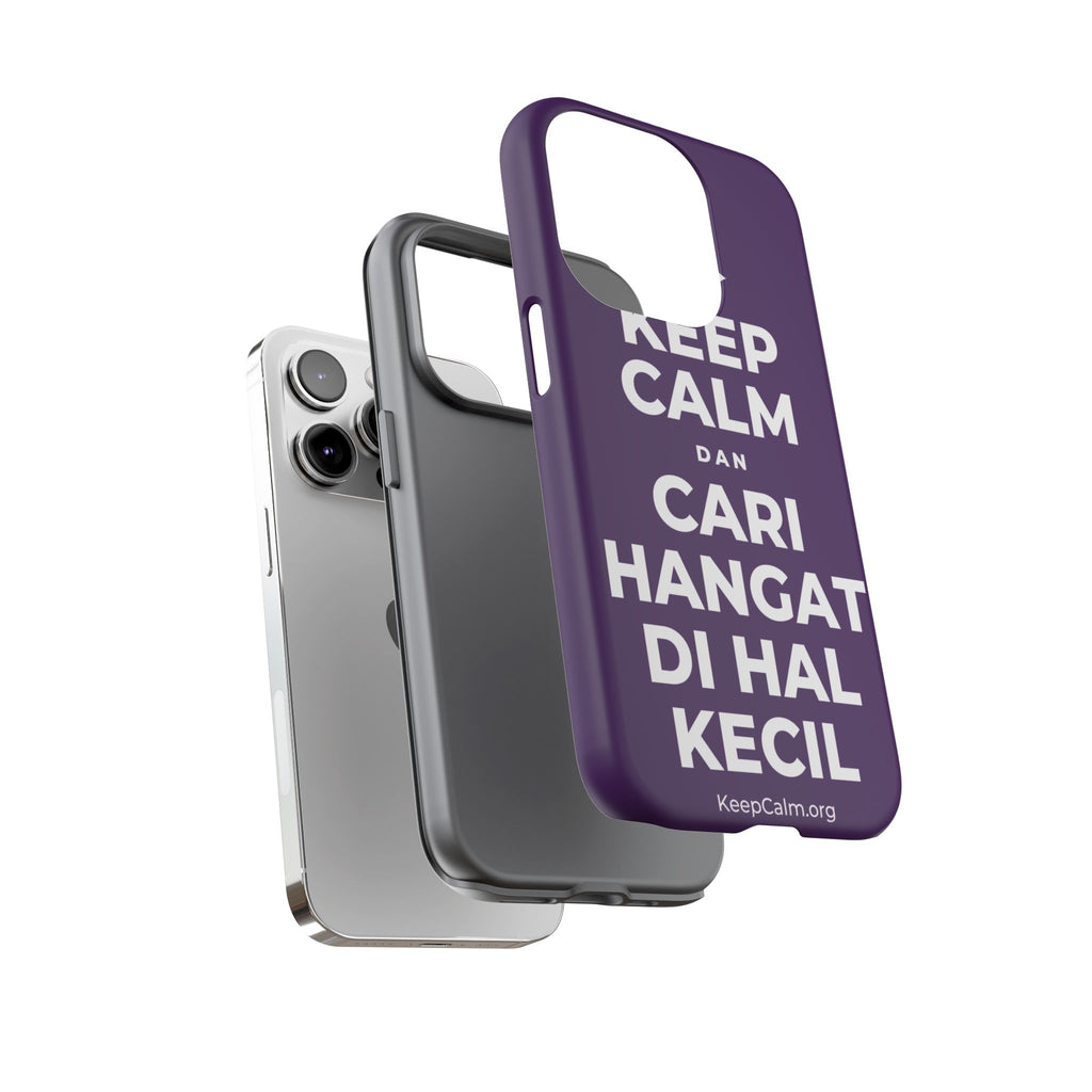 KEEP CALM DAN CARI HANGAT DI HAL KECIL Phone Case