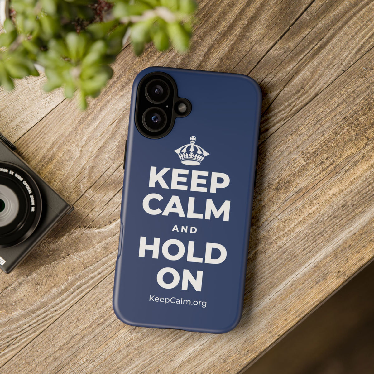 KEEP CALM AND HOLD ON Phone Case