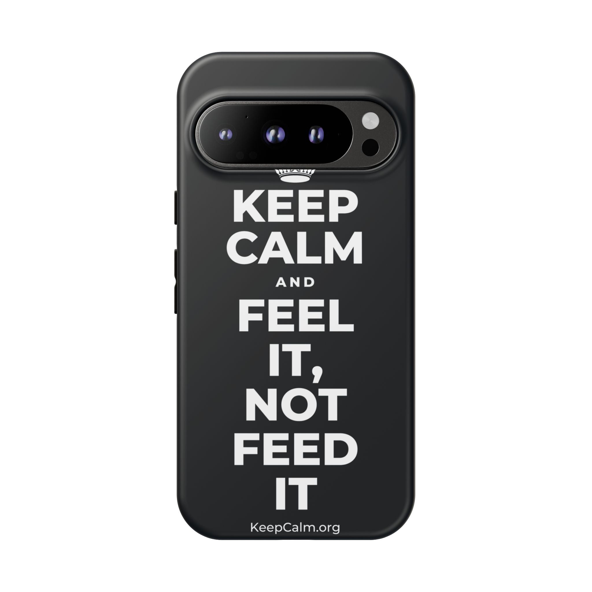 KEEP CALM AND FEEL IT, NOT FEED IT Phone Case (Dark)
