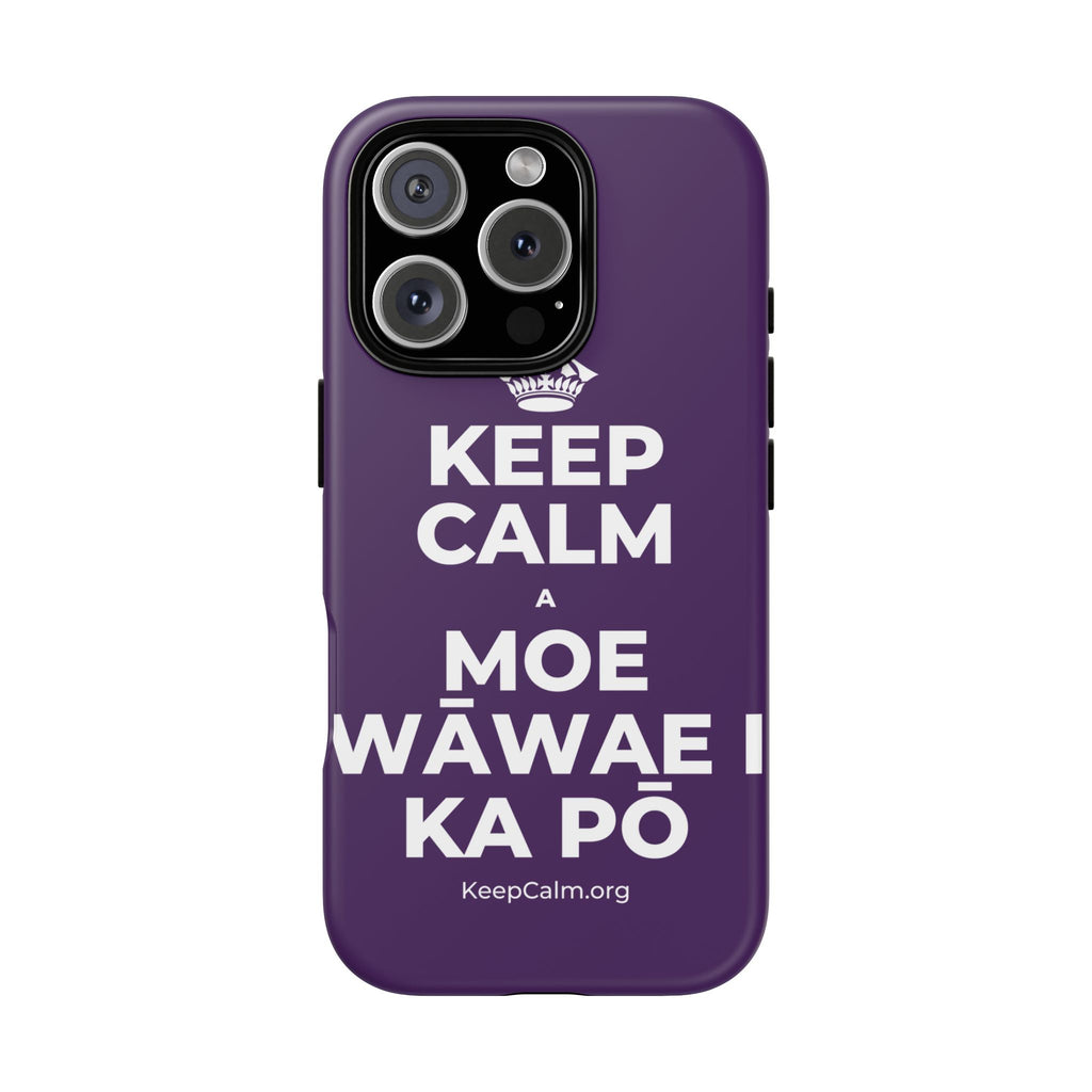 KEEP CALM A MOE WĀWAE I KA PŌ Phone Case