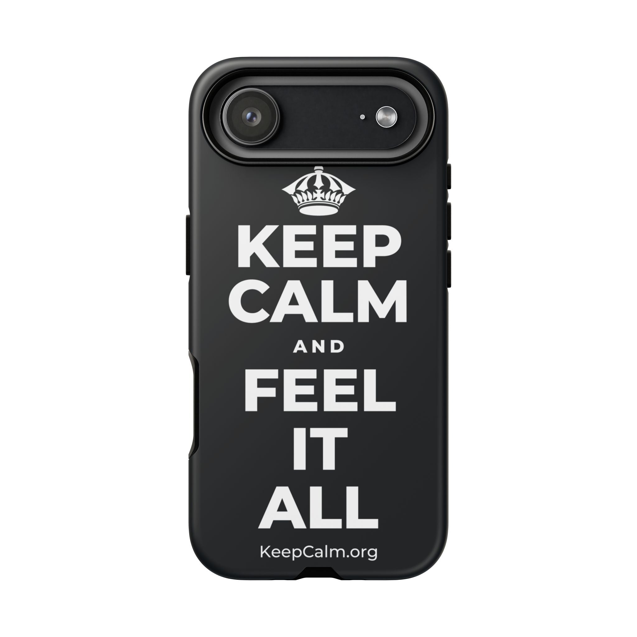 KEEP CALM AND FEEL IT ALL Phone Case (Dark)