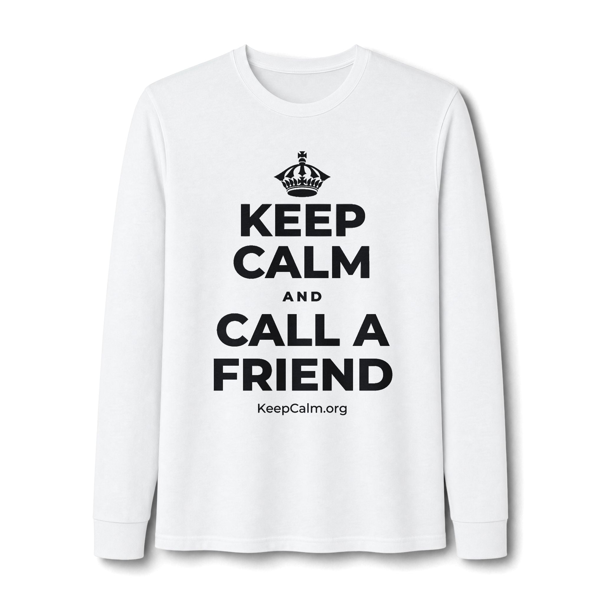 KEEP CALM AND CALL A FRIEND Long Sleeve Tee