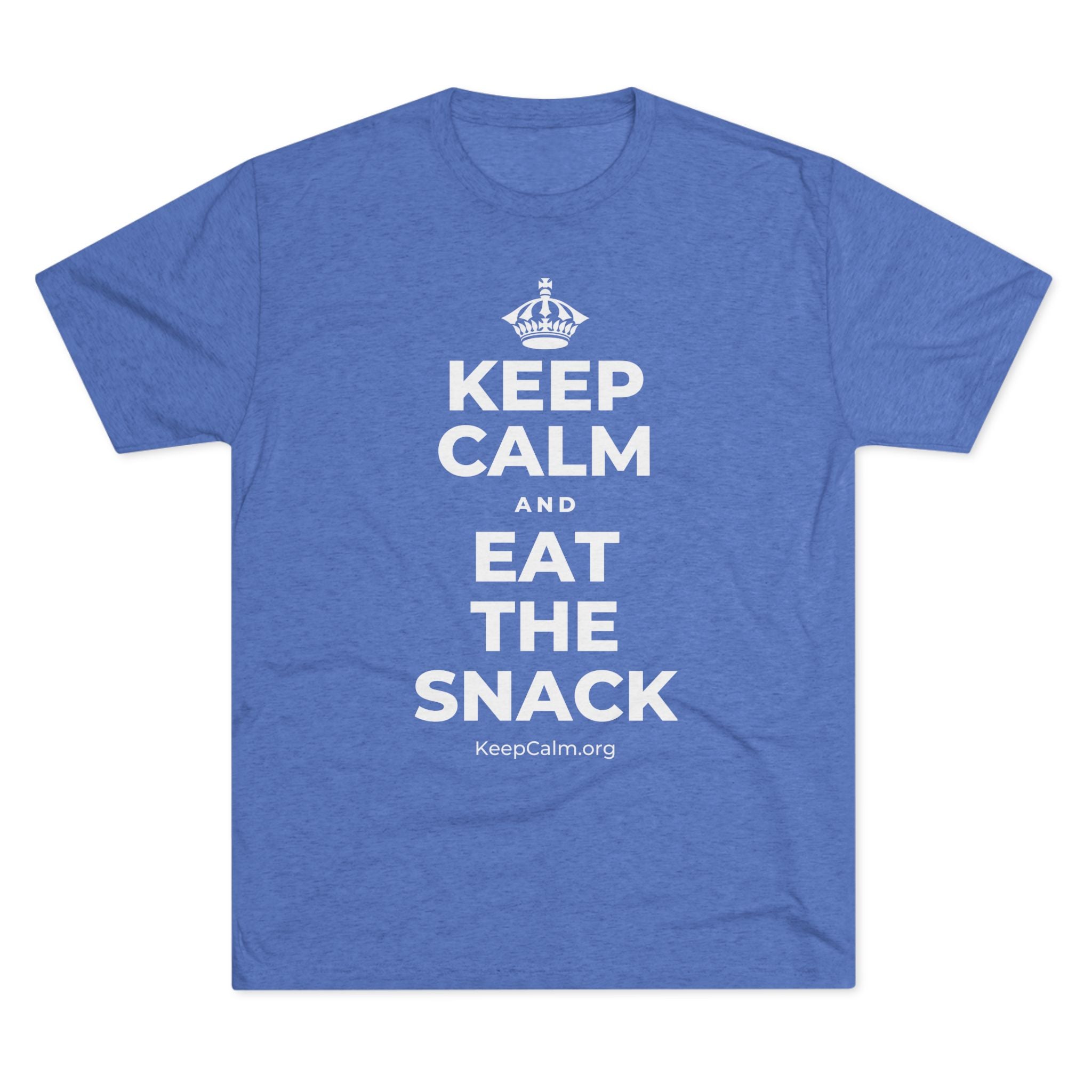 KEEP CALM AND EAT THE SNACK Tri-Blend Tee