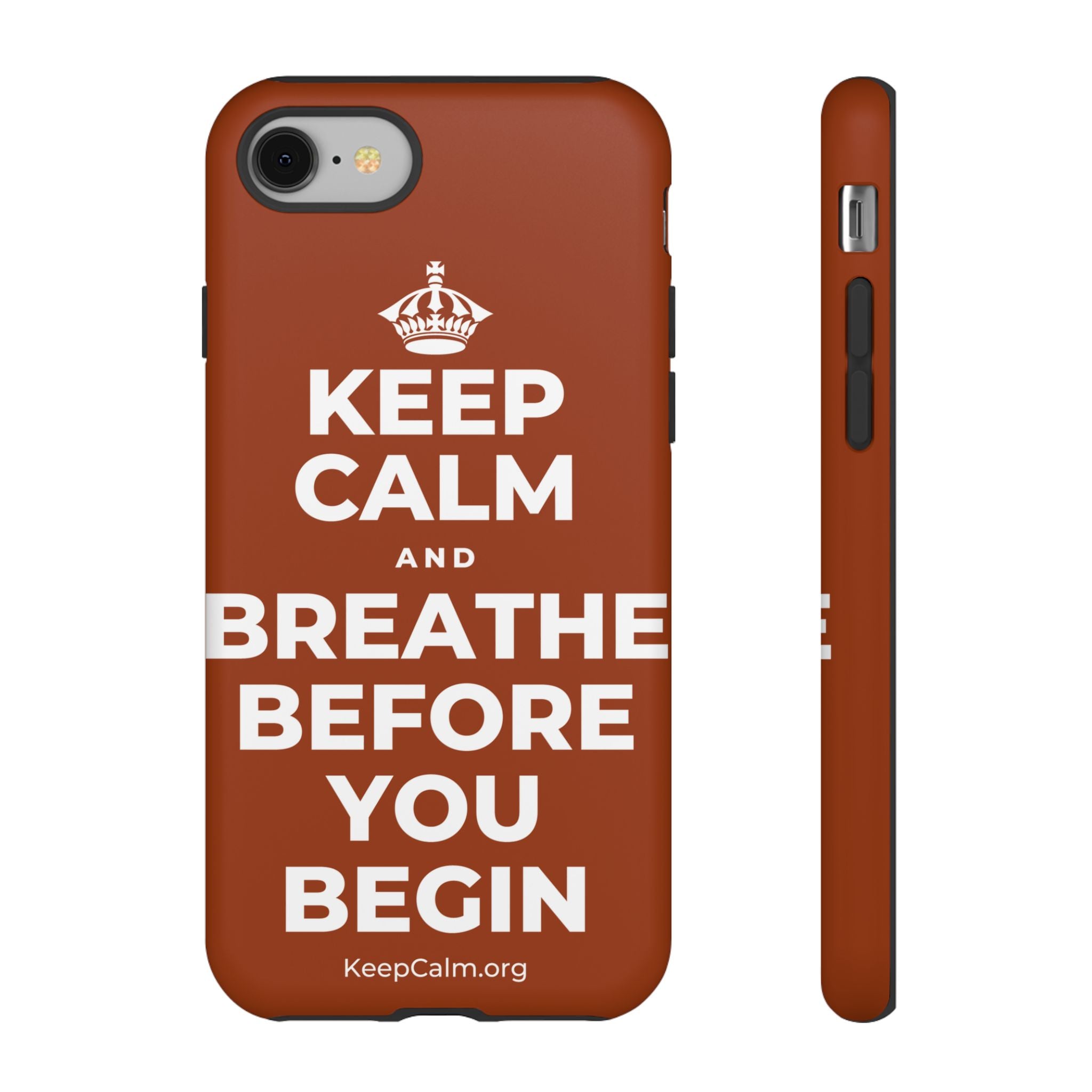 KEEP CALM AND BREATHE BEFORE YOU BEGIN Phone Case
