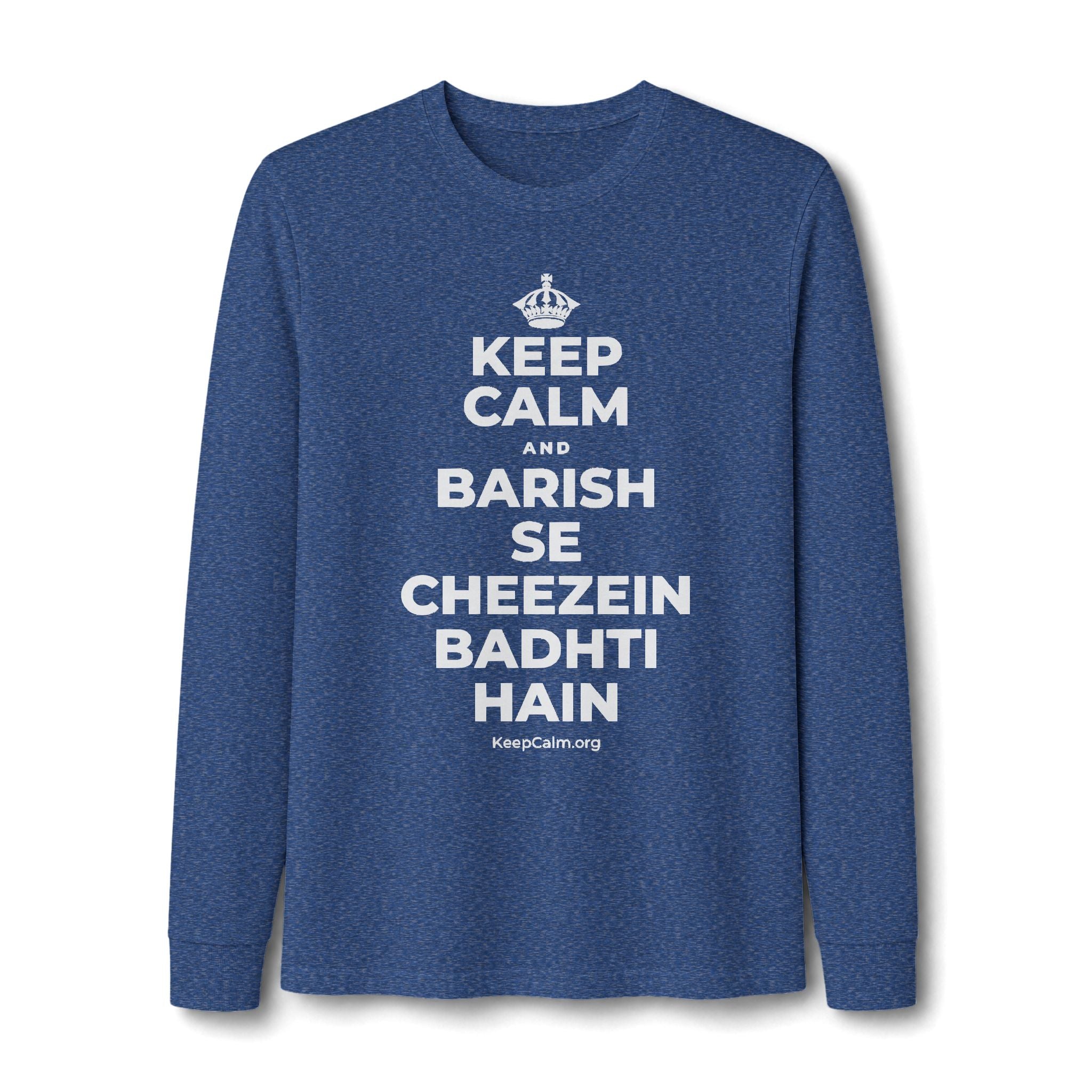 KEEP CALM AND BARISH SE CHEEZEIN BADHTI HAIN Long Sleeve Tee
