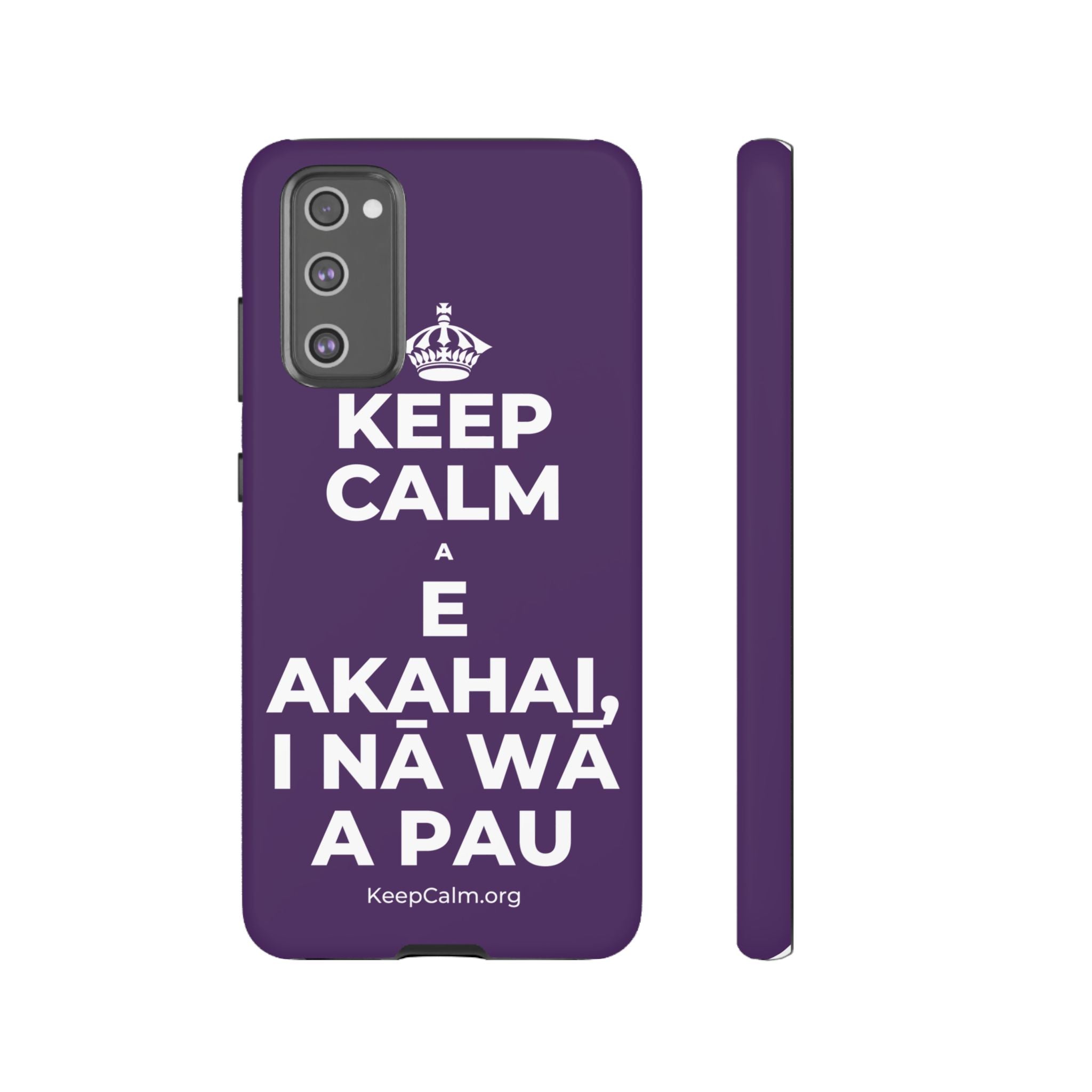 KEEP CALM A E AKAHAI, I NĀ WĀ A PAU Phone Case