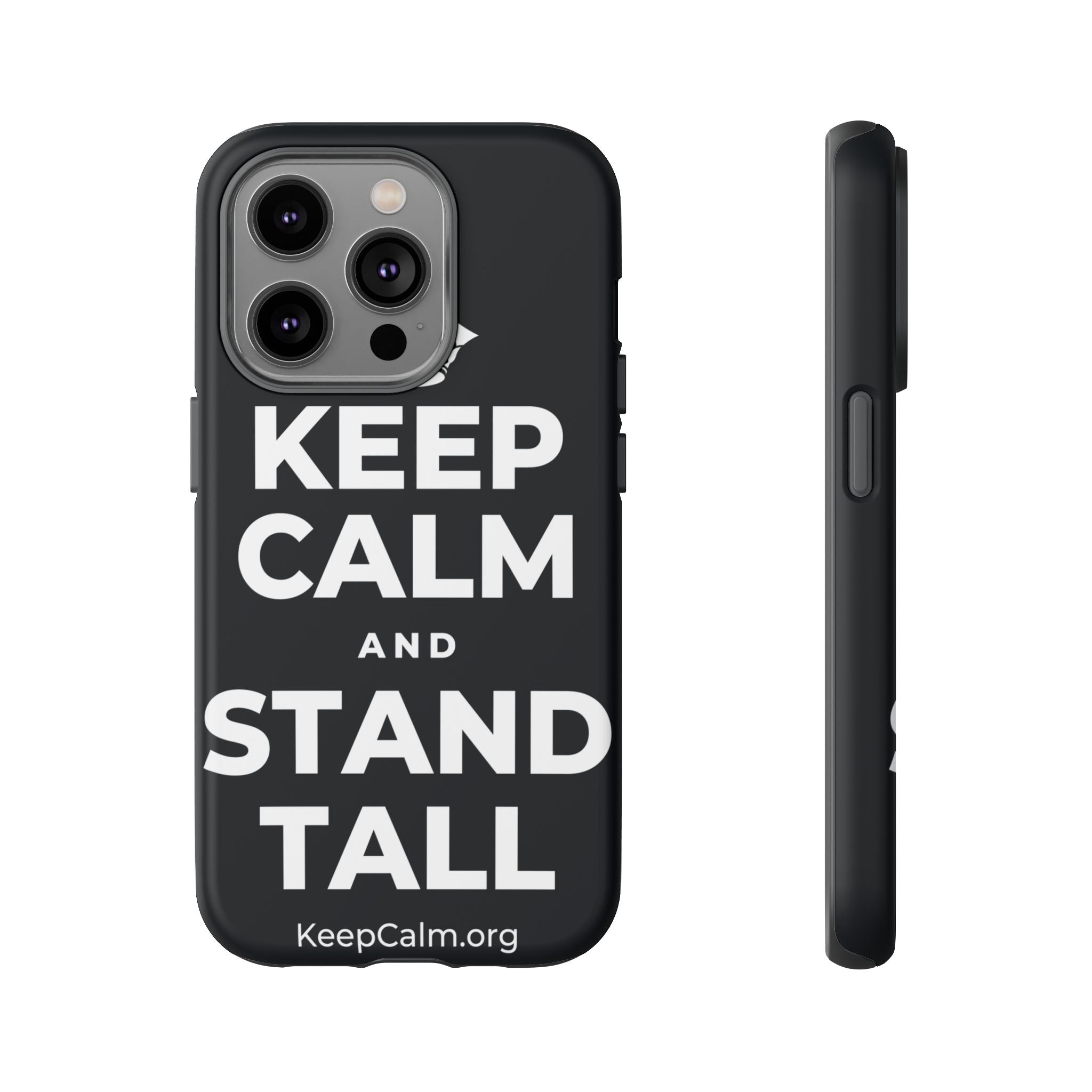 KEEP CALM AND STAND TALL Phone Case (Dark)