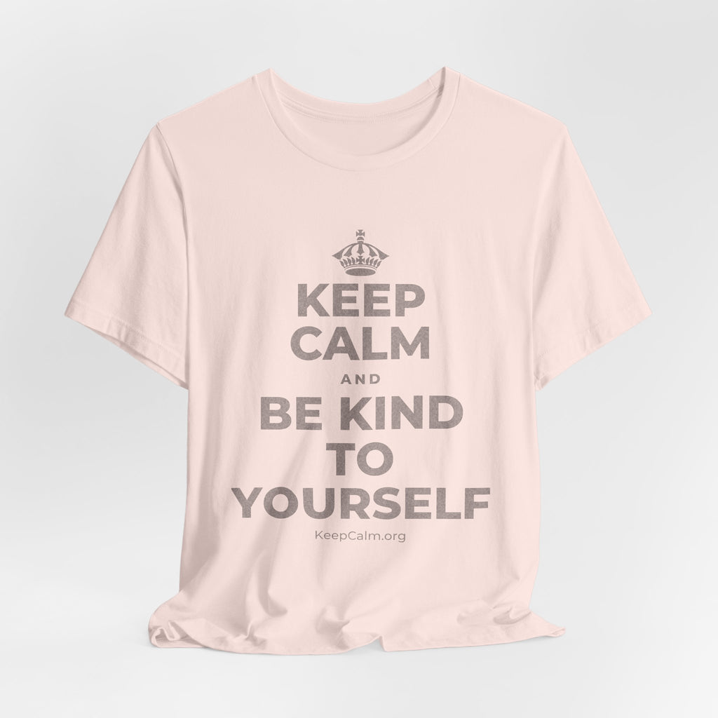 KEEP CALM AND BE KIND TO YOURSELF T-Shirt (Soft Cream–Heather Mauve)