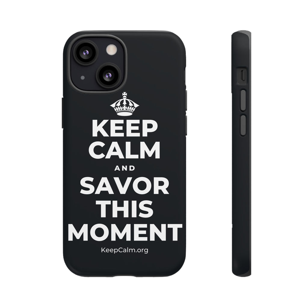 KEEP CALM AND SAVOR THIS MOMENT Phone Case (Dark)