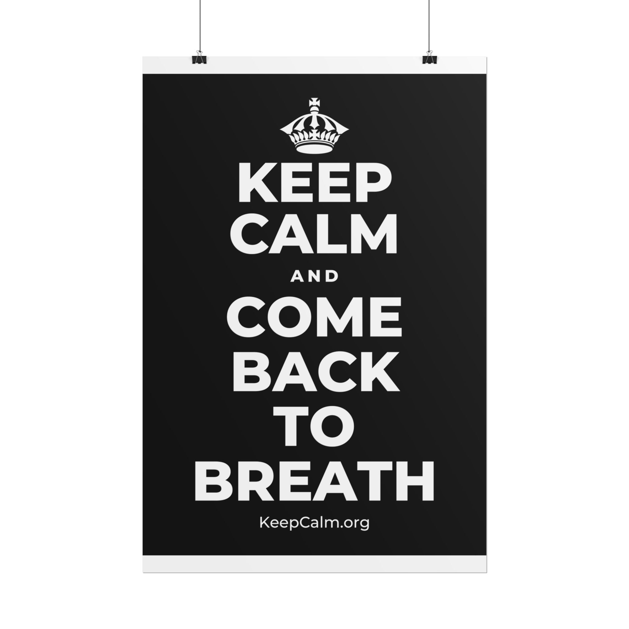 KEEP CALM AND COME BACK TO BREATH Poster
