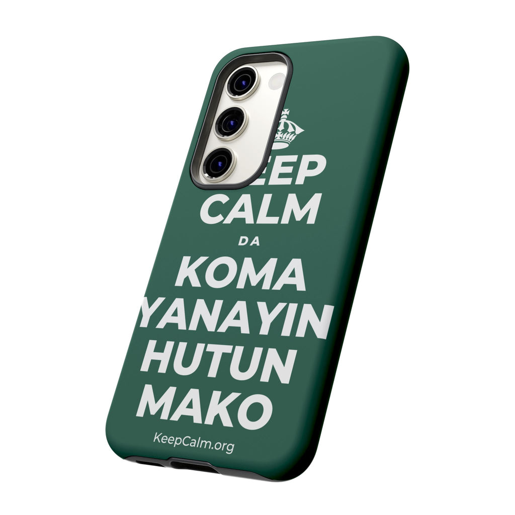 KEEP CALM DA KOMA YANAYIN HUTUN MAKO Phone Case