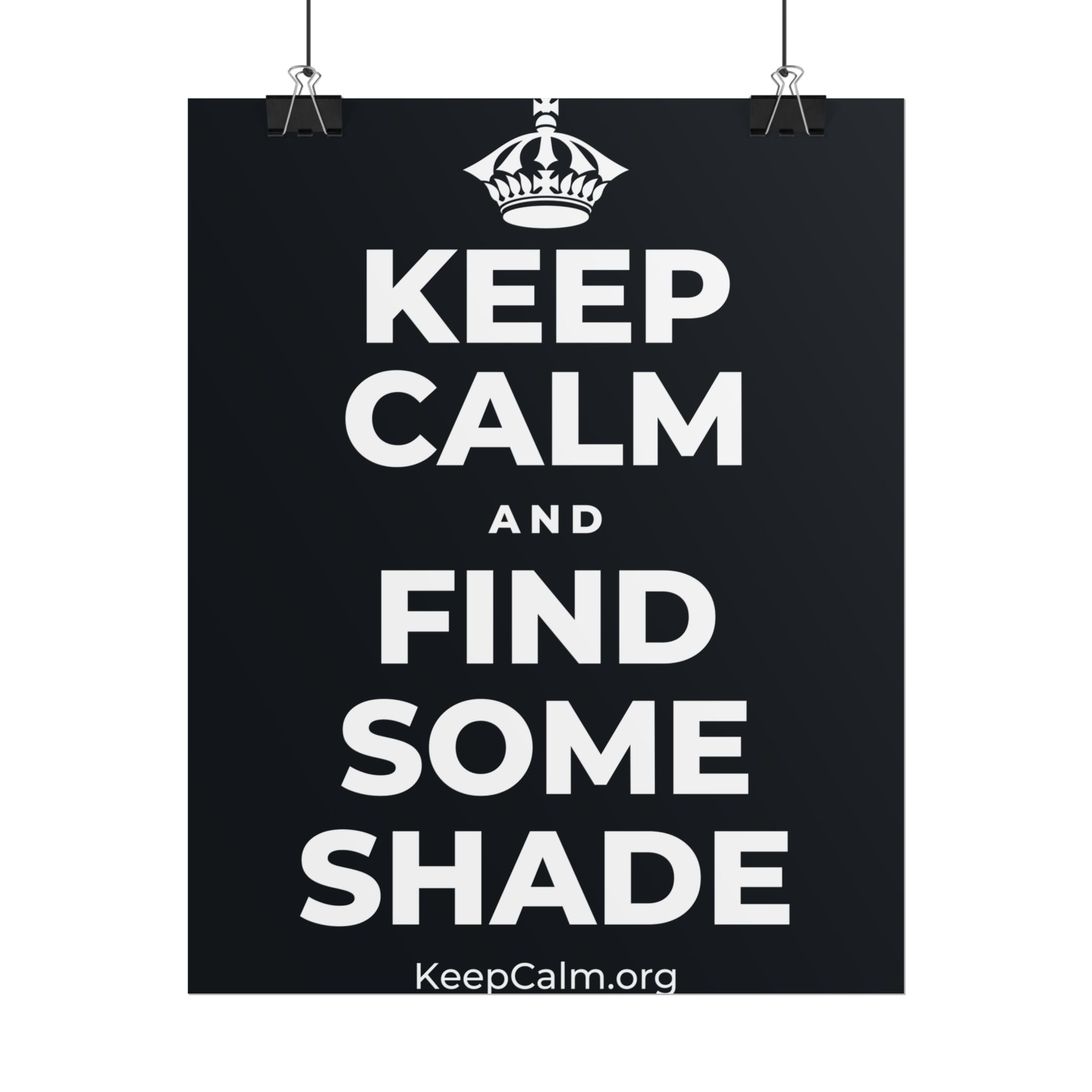 KEEP CALM AND FIND SOME SHADE Poster (Dark)