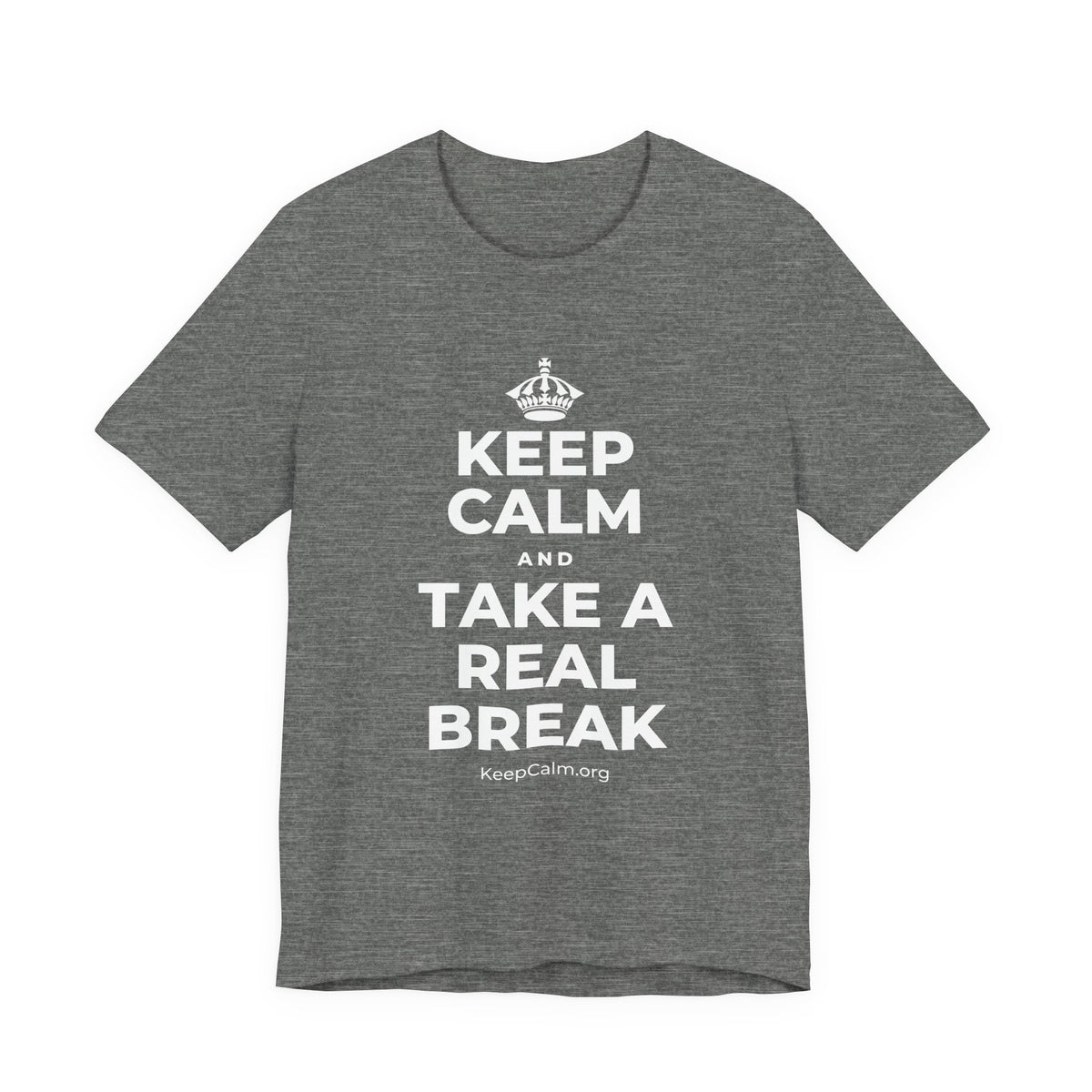 KEEP CALM AND TAKE A REAL BREAK T-Shirt (Baby Blue–Silver)