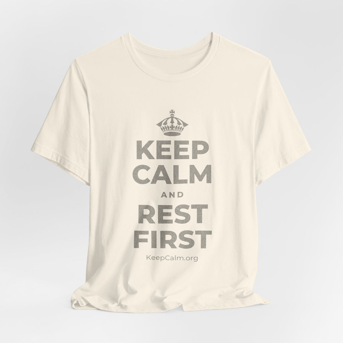 KEEP CALM AND REST FIRST T-Shirt (White–Asphalt)
