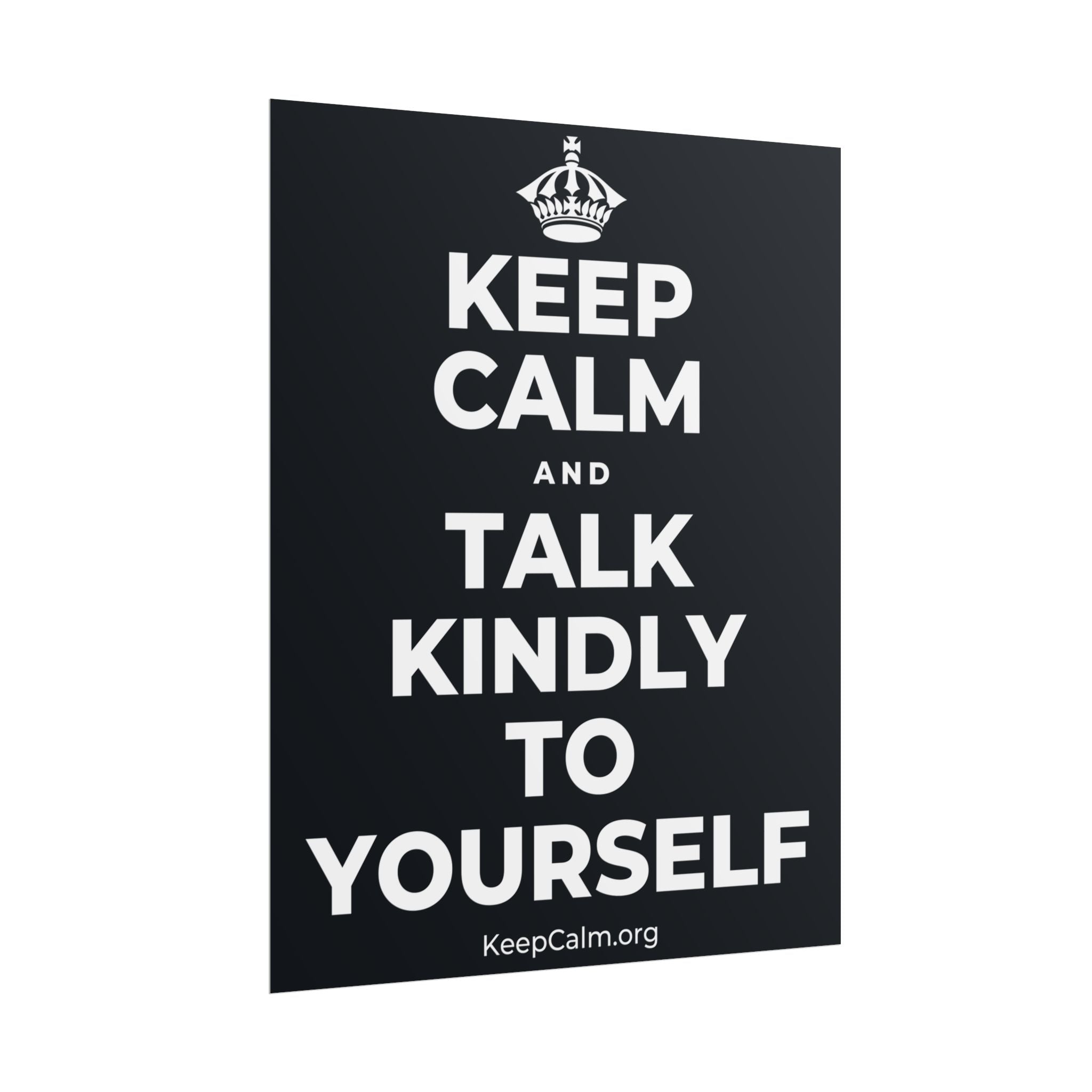 KEEP CALM AND TALK KINDLY TO YOURSELF Poster (Dark)