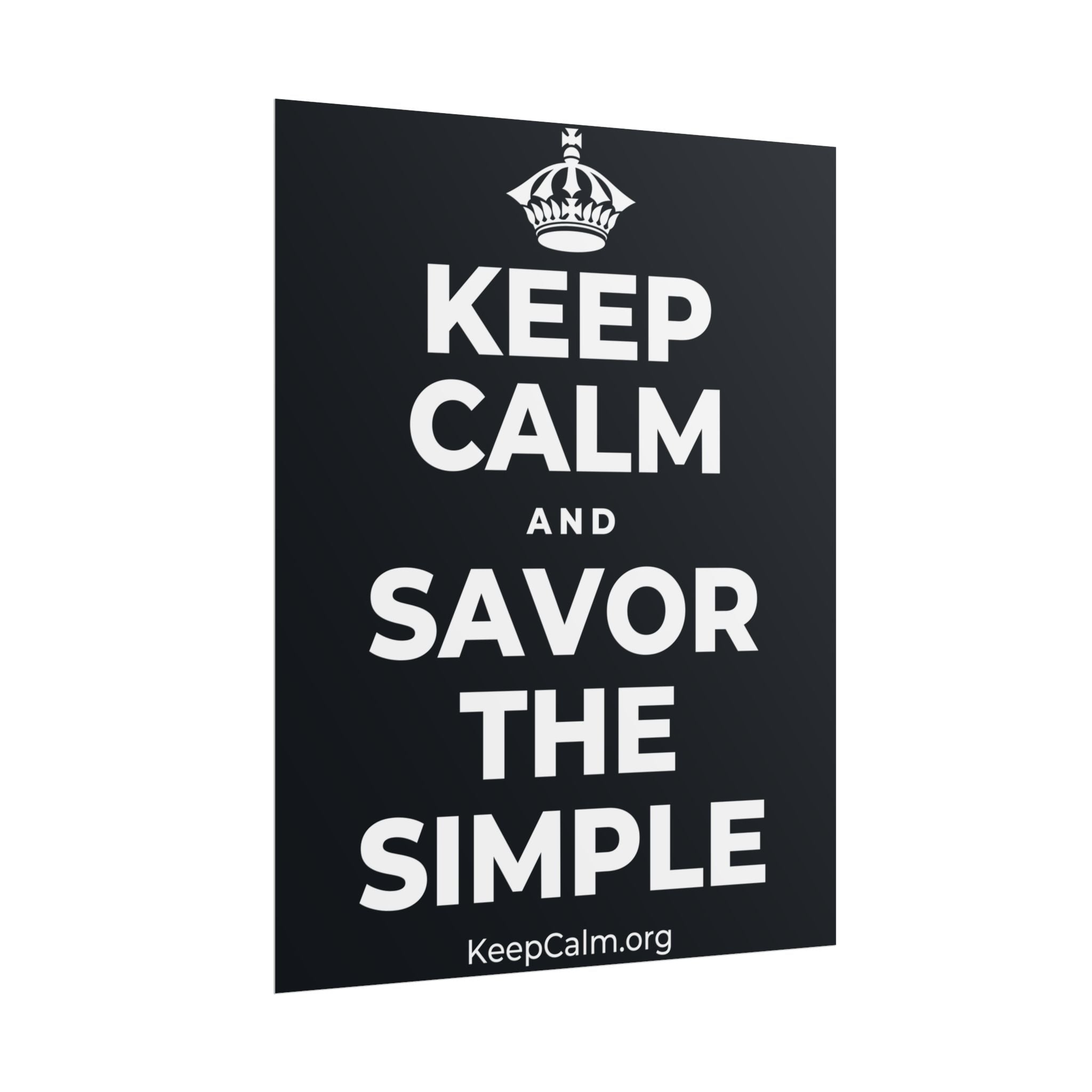 KEEP CALM AND SAVOR THE SIMPLE Poster (Dark)