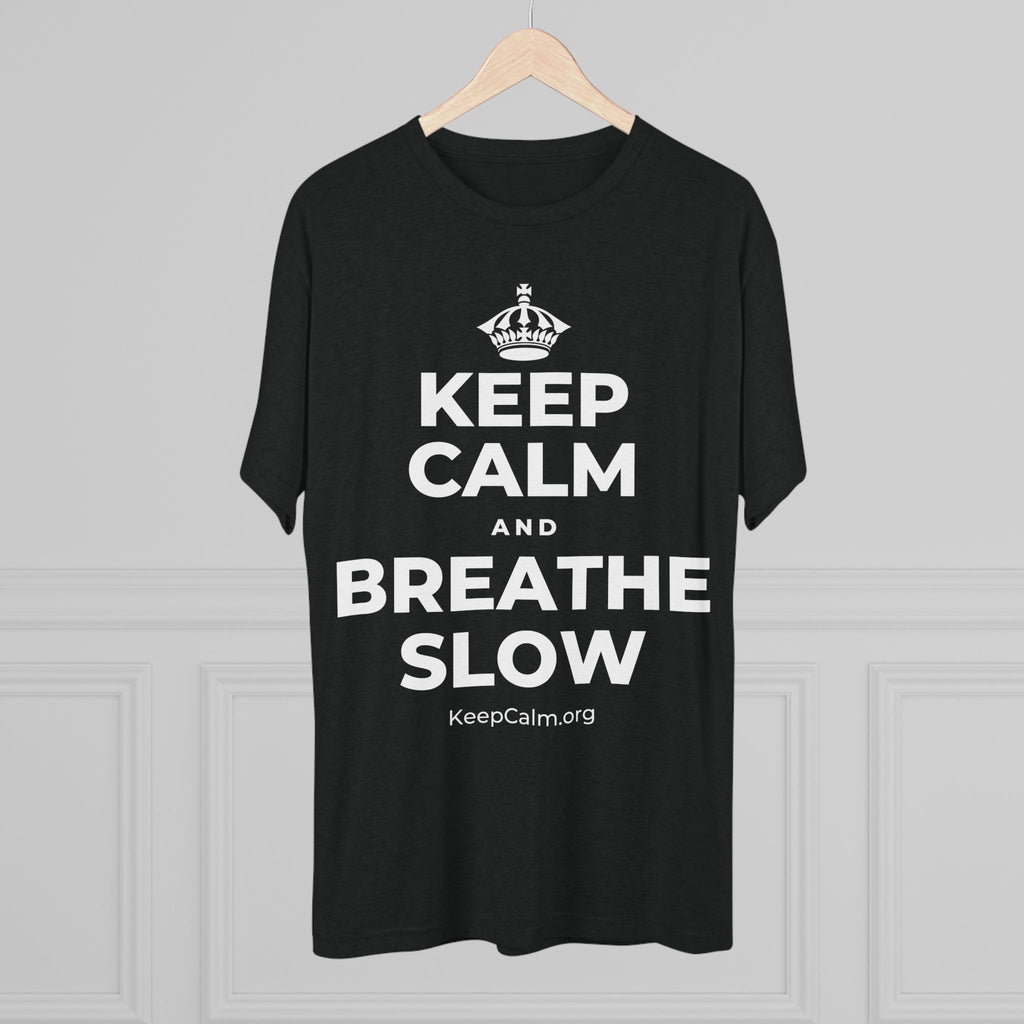 KEEP CALM AND BREATHE SLOW Tri-Blend Tee