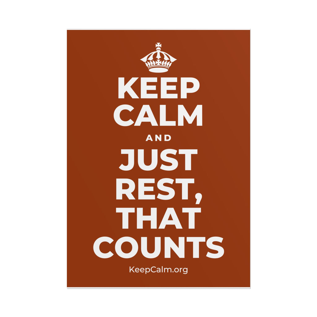 KEEP CALM AND JUST REST, THAT COUNTS Poster