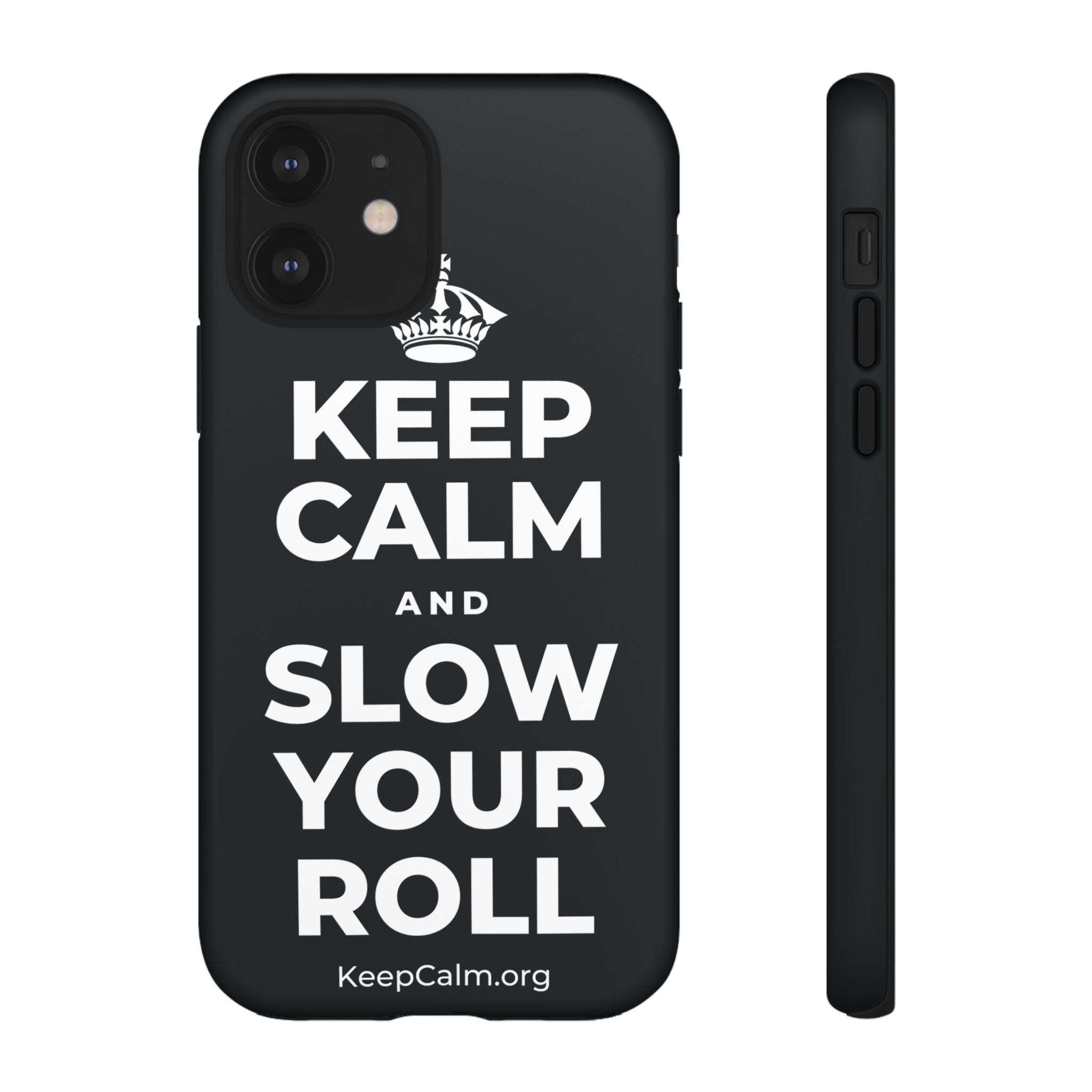 KEEP CALM AND SLOW YOUR ROLL Phone Case (Dark)