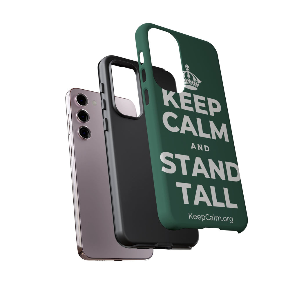 KEEP CALM AND STAND TALL Phone Case