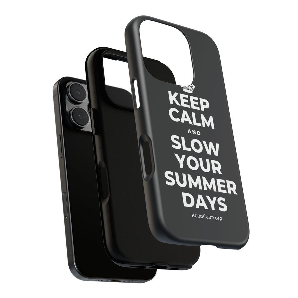 KEEP CALM AND SLOW YOUR SUMMER DAYS Phone Case (Dark)