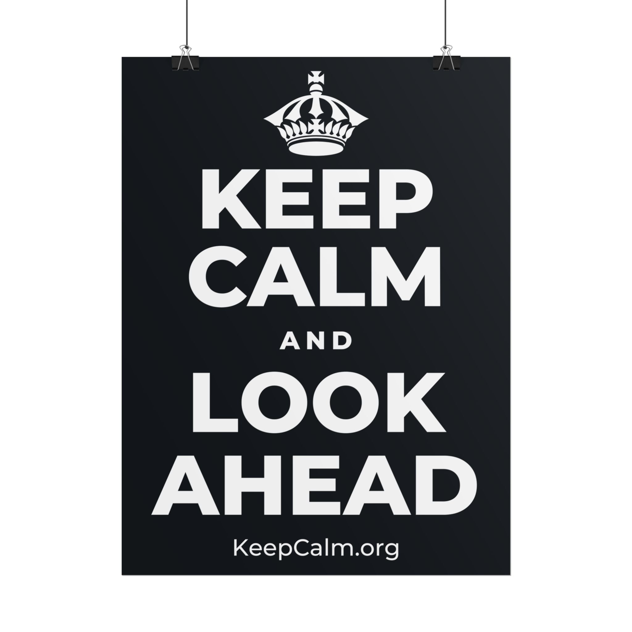 KEEP CALM AND LOOK AHEAD Poster (Dark)