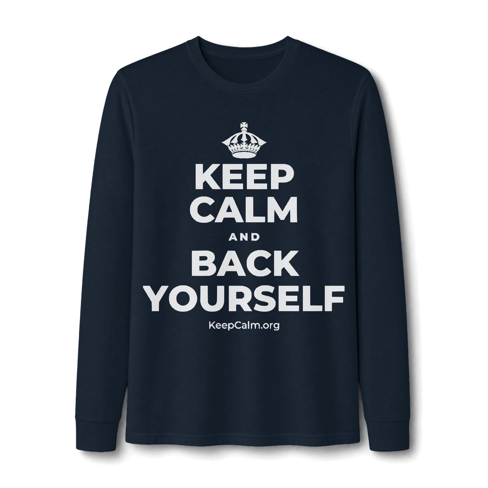 KEEP CALM AND BACK YOURSELF Long Sleeve Tee