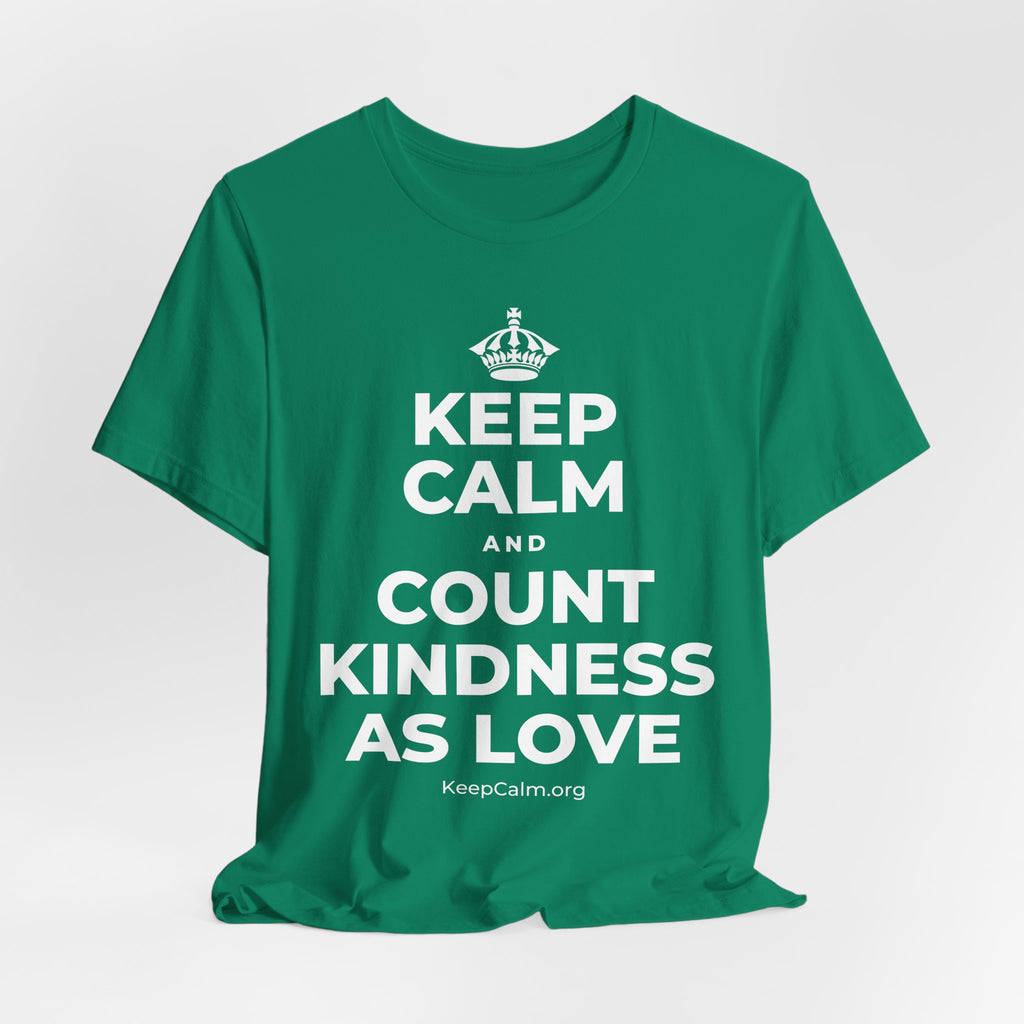 KEEP CALM AND COUNT KINDNESS AS LOVE T-Shirt (White–Asphalt)