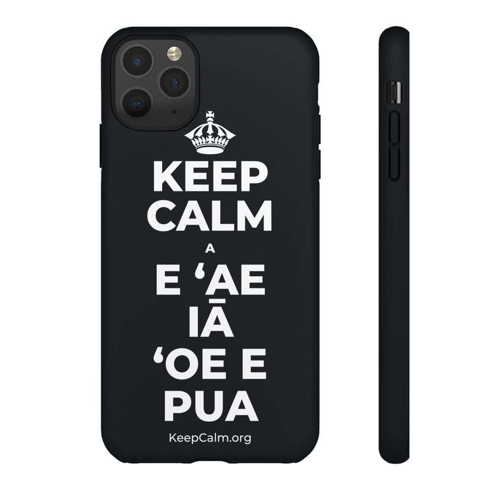 KEEP CALM A E ʻAE IĀ ʻOE E PUA Phone Case (Dark)