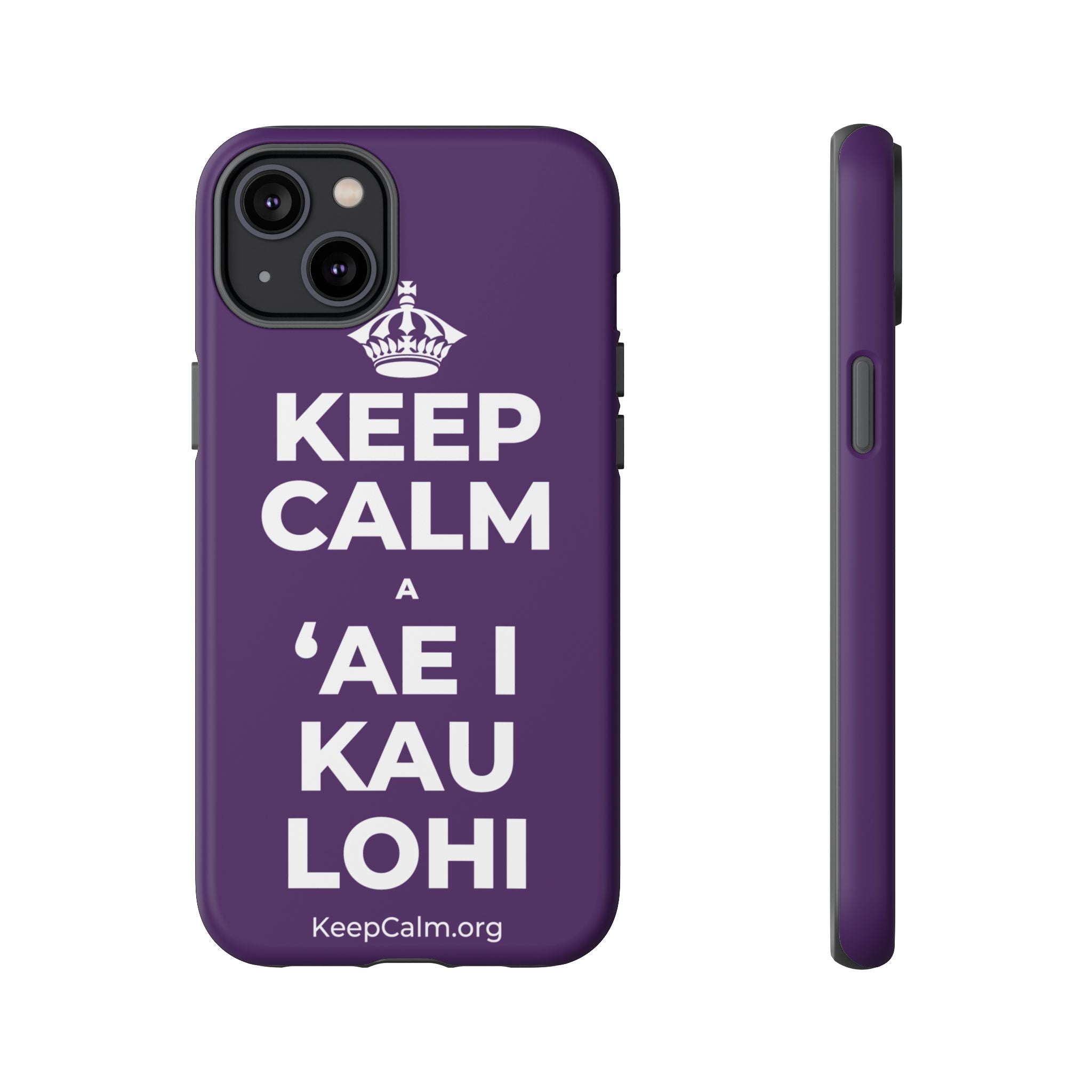 KEEP CALM A ʻAE I KAU LOHI Phone Case
