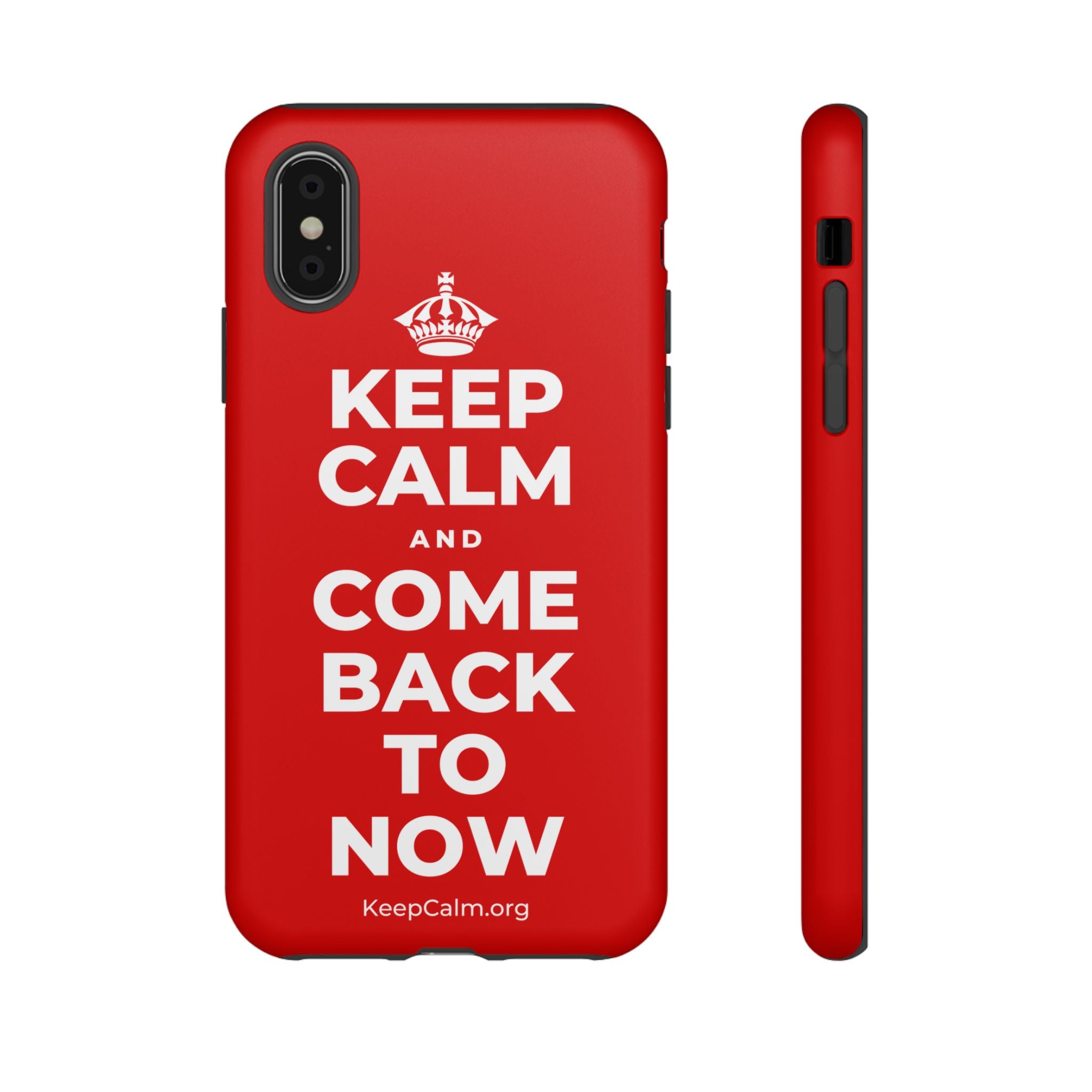 KEEP CALM AND COME BACK TO NOW Phone Case