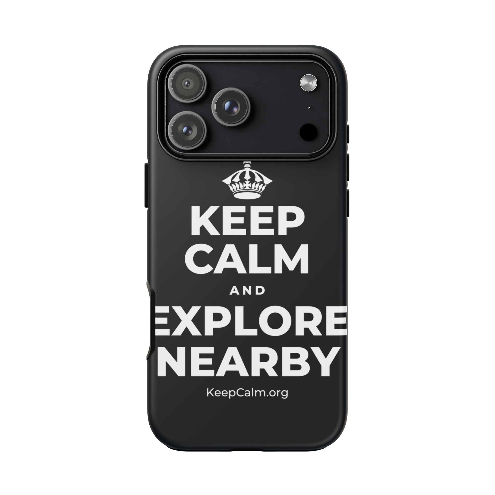 KEEP CALM AND EXPLORE NEARBY Phone Case (Dark)