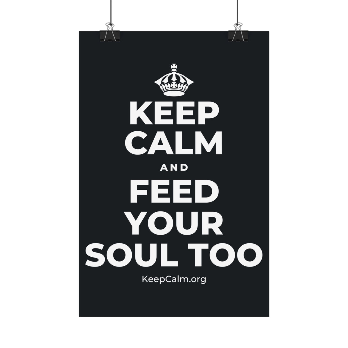 KEEP CALM AND FEED YOUR SOUL TOO Satin Poster (Dark)