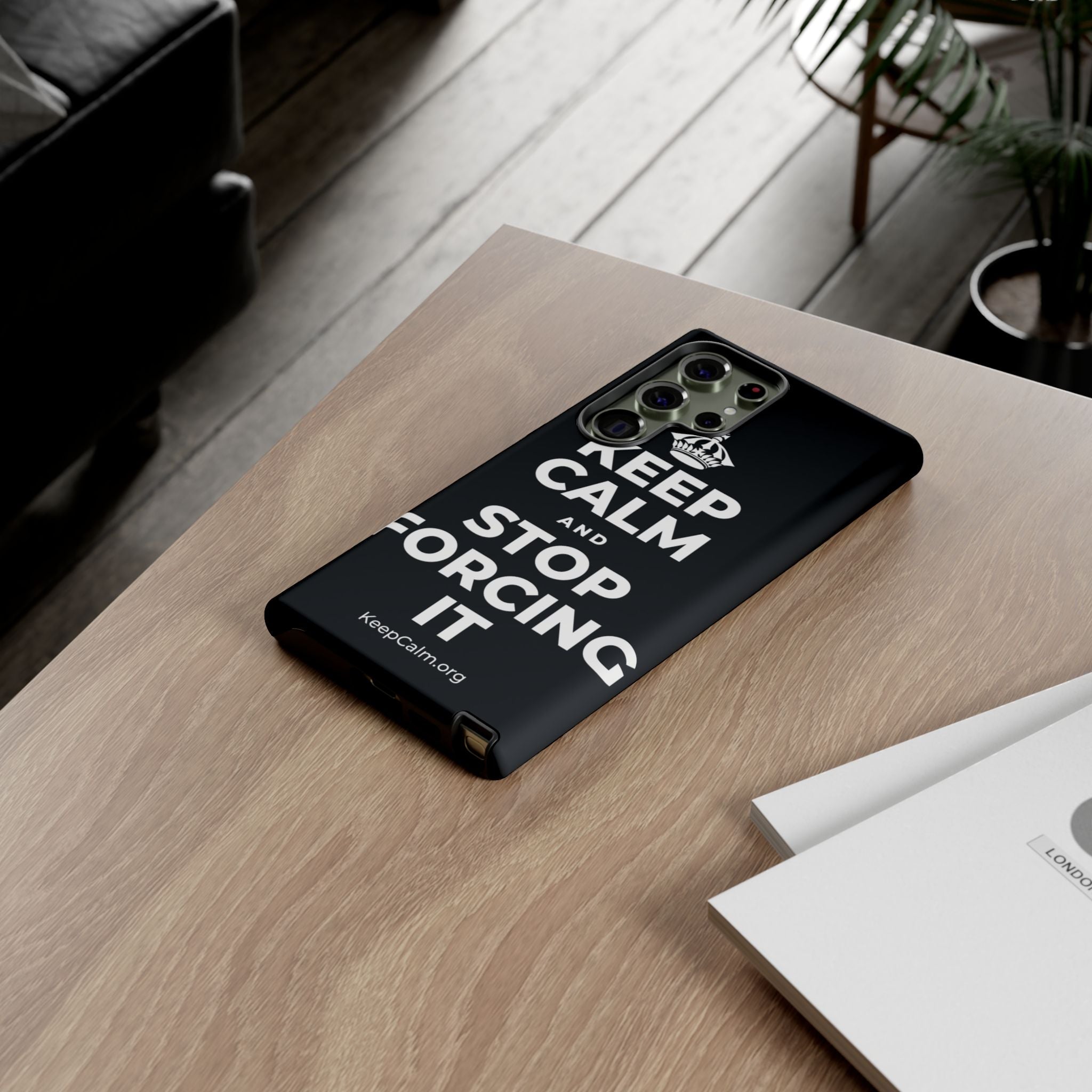 KEEP CALM AND STOP FORCING IT Phone Case (Dark)