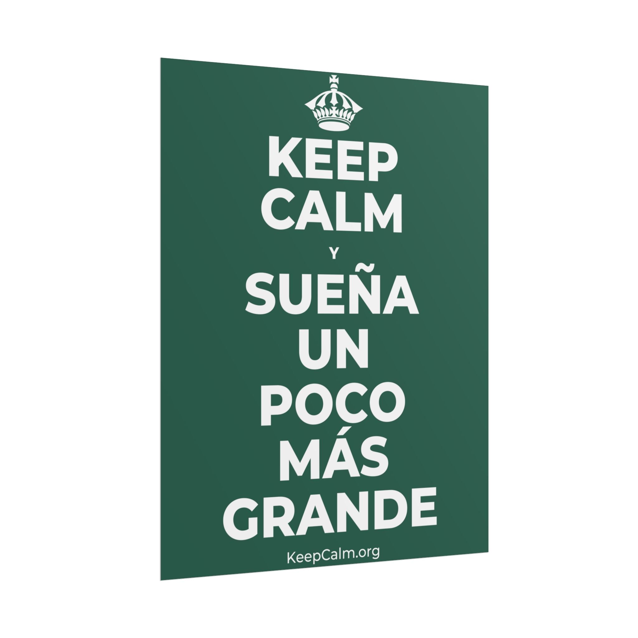 KEEP CALM Y SUEÑA UN POCO MÁS GRANDE Poster