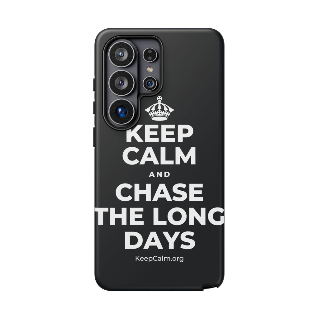 KEEP CALM AND CHASE THE LONG DAYS Phone Case (Dark)